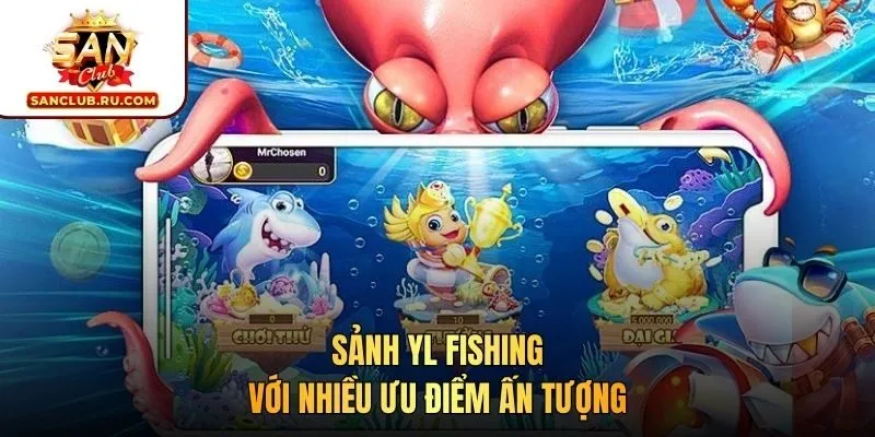 Sảnh YL Fishing với nhiều ưu điểm ấn tượng
