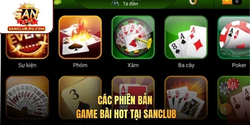 Các phiên bản game bài hot tại SANCLUB