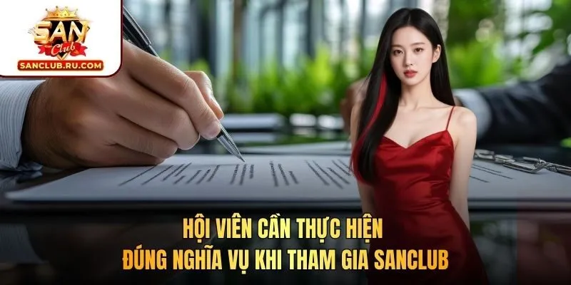 Hội viên cần thực hiện đúng nghĩa vụ khi tham gia SANCLUB