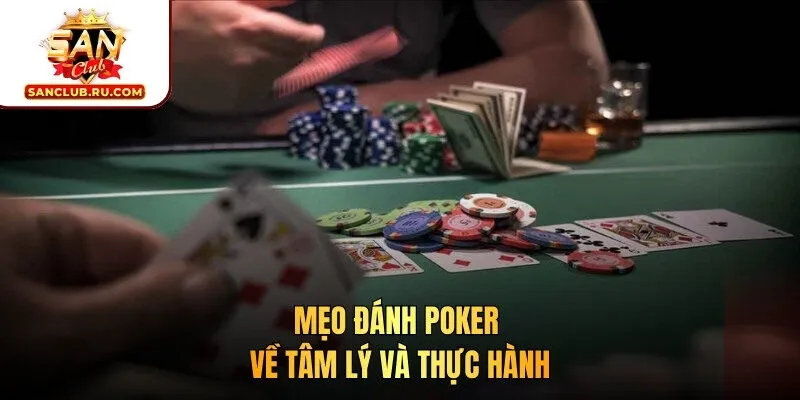 Mẹo đánh Poker về tâm lý và thực hành