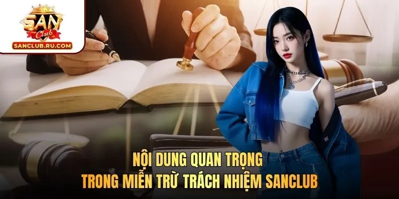 Nội dung quan trọng trong miễn trừ trách nhiệm SANCLUB
