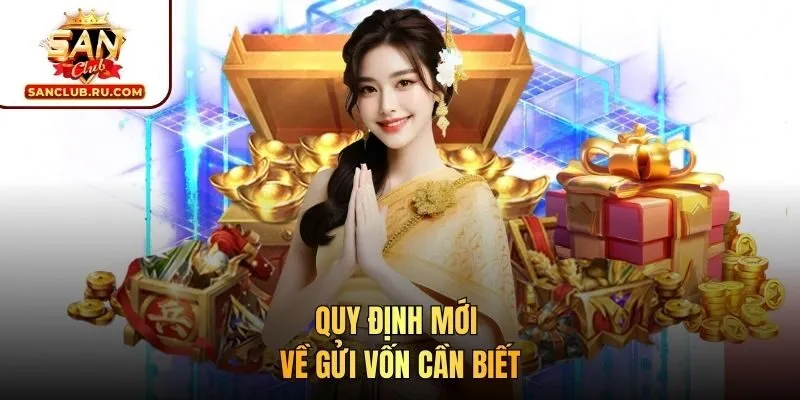 Quy định mới về gửi vốn cần biết