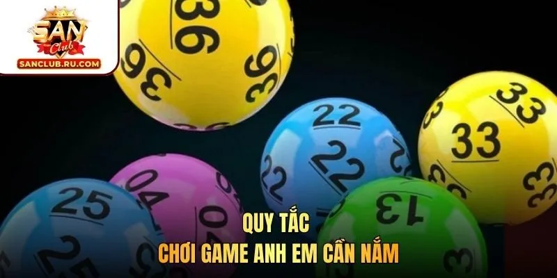 Quy tắc chơi game anh em cần nắm
