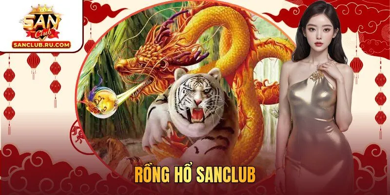 Rồng hổ SANCLUB