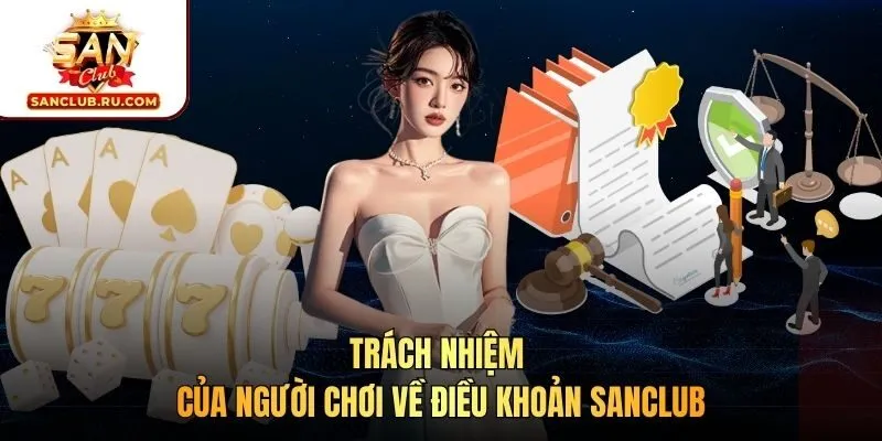 Trách nhiệm của người chơi về điều khoản SANCLUB