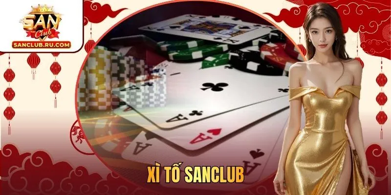 xì tố SANCLUB