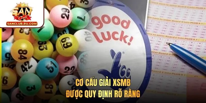 Cơ cấu giải XSMB được quy định rõ ràng