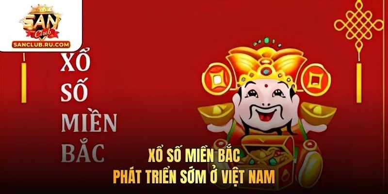 Xổ số miền Bắc phát triển sớm ở Việt Nam